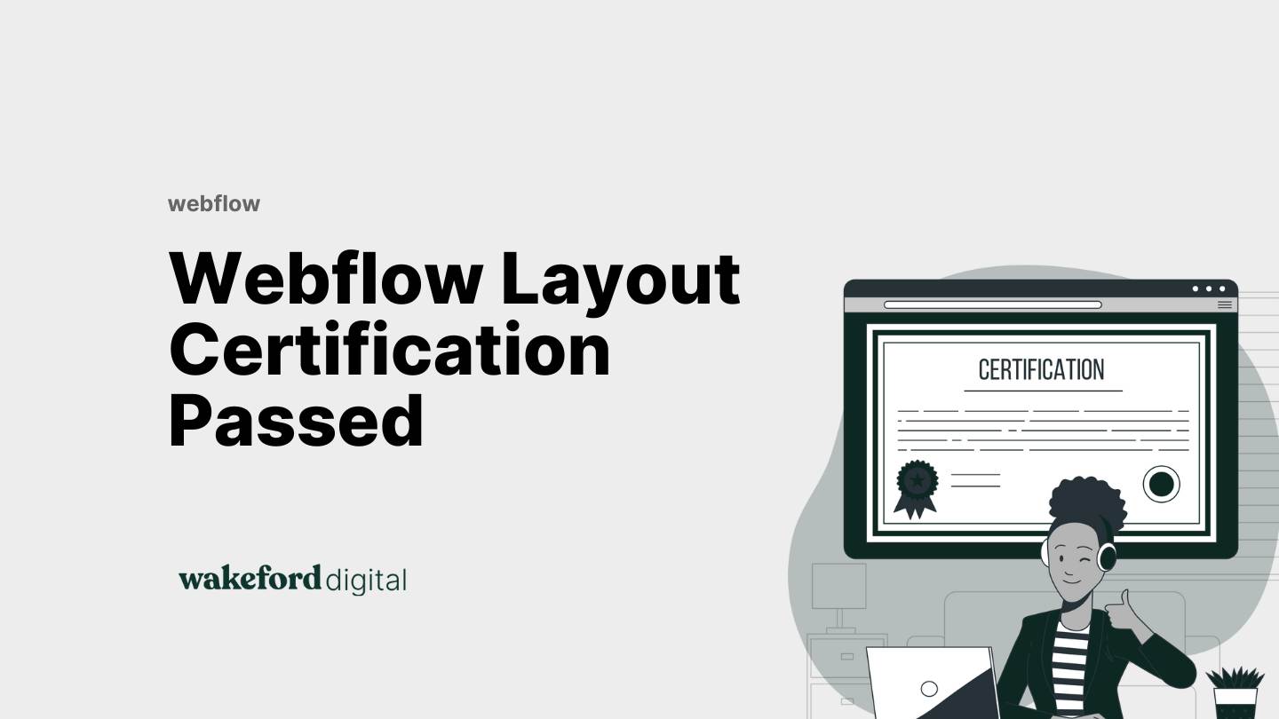 Webflow Layouts Certification Exam Passed