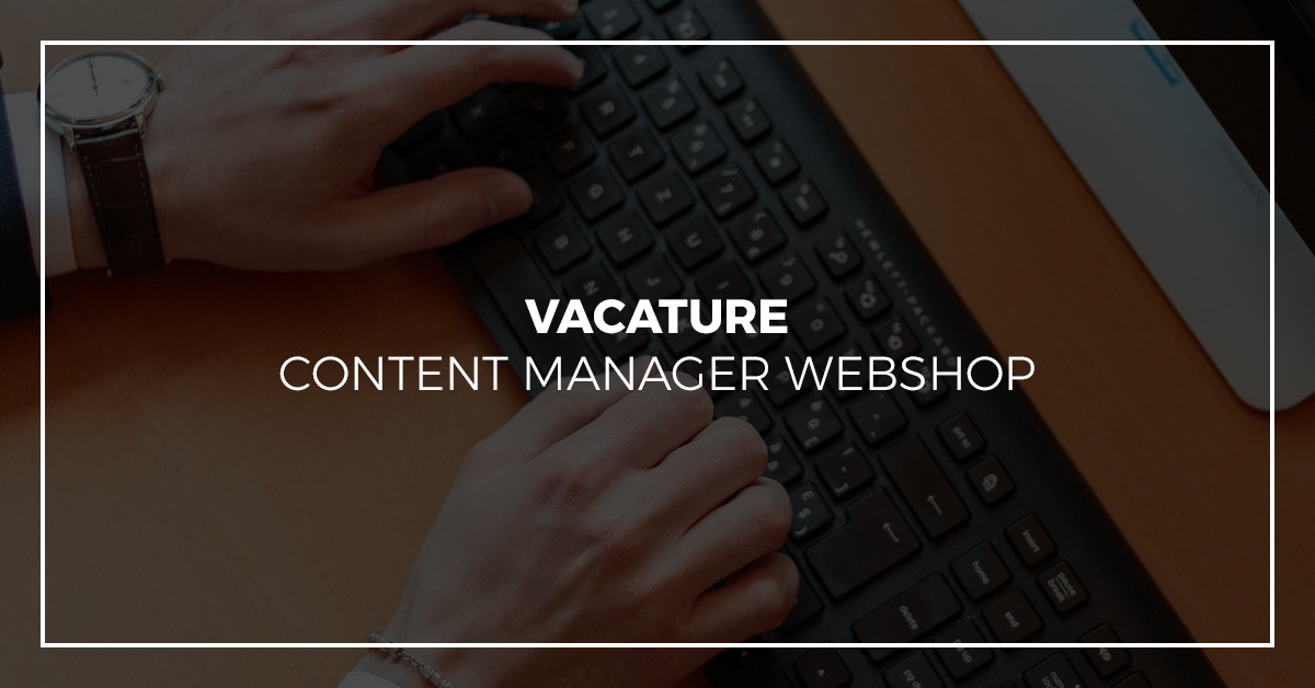 Vacature - Content manager Webshop