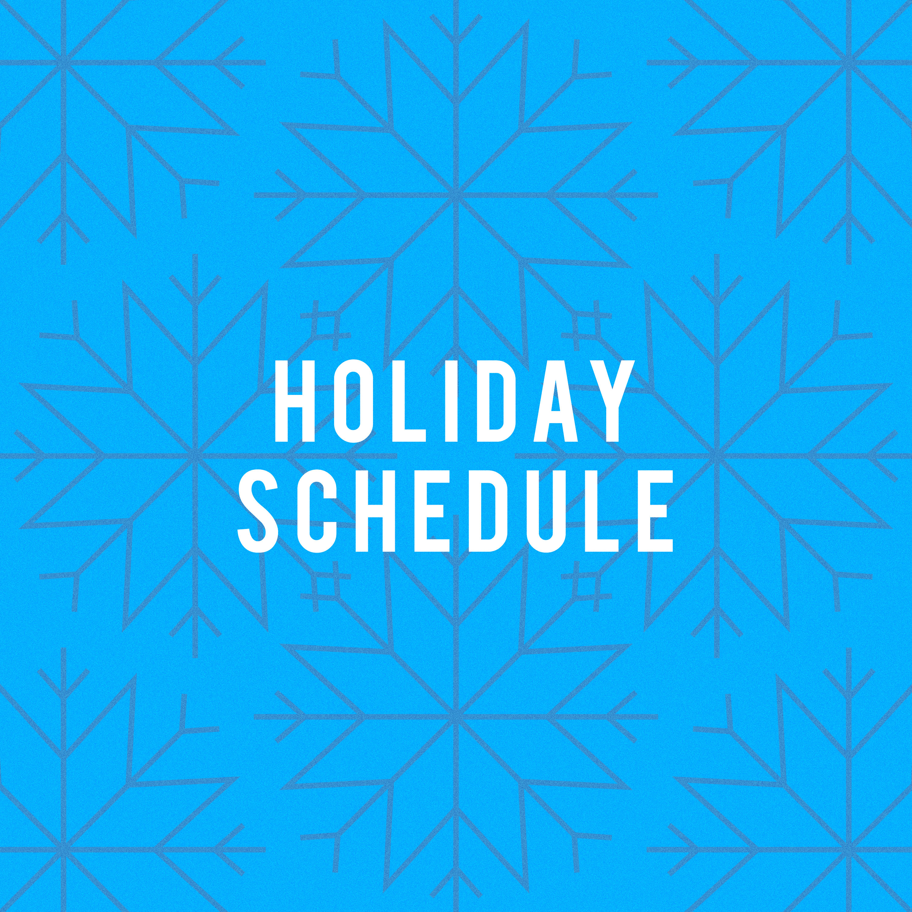 Holiday Schedule