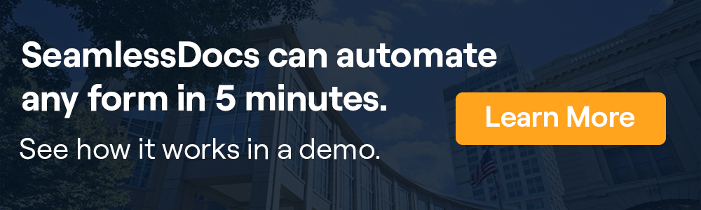 Schedule a demo to see how SeamlessDocs automates form.