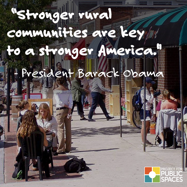 National Main Street Center and Project for Public Spaces Co-sponsor Summit with White House to Boost Placemaking in Rural Communities