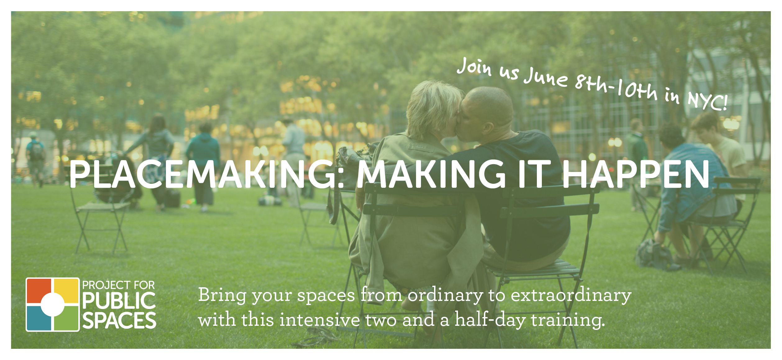 “Making it Happen” Again: Announcing PPS’s Summer 2016 Placemaking Training