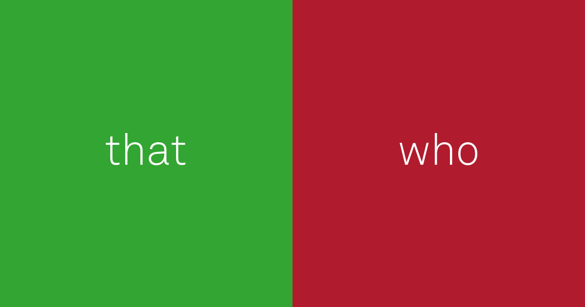 when referring to ojects, use "that" as the relative pronoun
