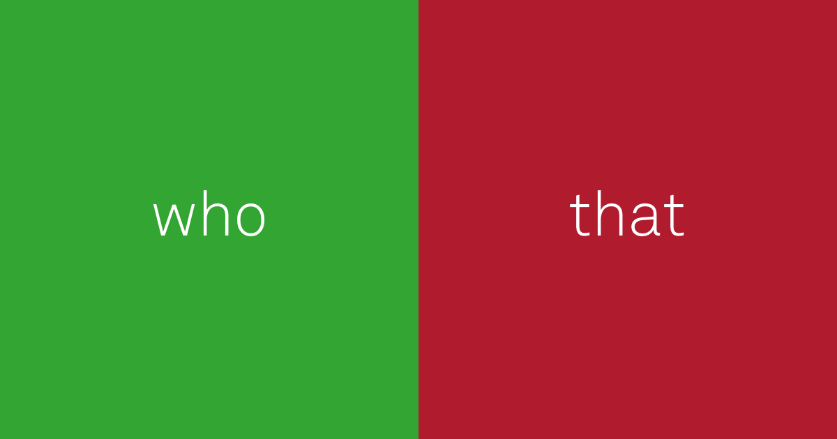 when referring to a person, do you "who," not "that"
