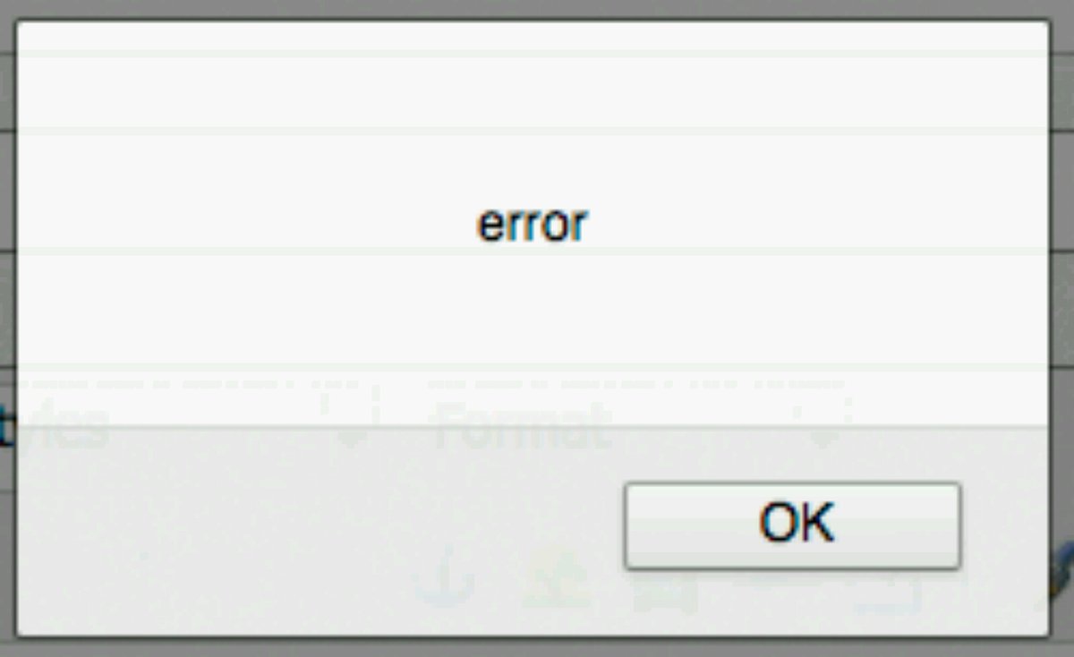 Large white popup with small text that reads: "error" in the center and a button that says "OK" on the bottom right.