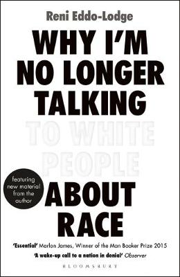 Why I'm No Longer Talking to White People About Race - Reni Eddo-Lodge