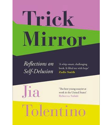 Trick Mirror by Jia Tolentino