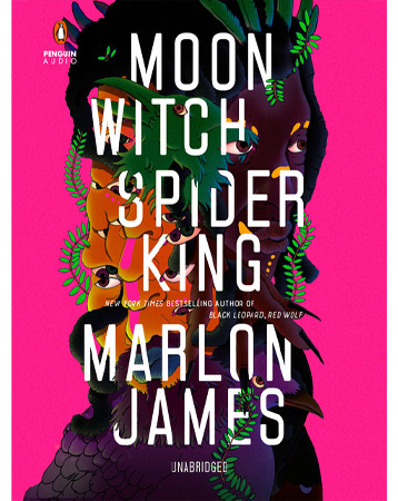 Moon Witch, Spider, King by Marlon James