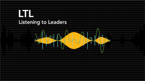 LTL — Listening to Leaders