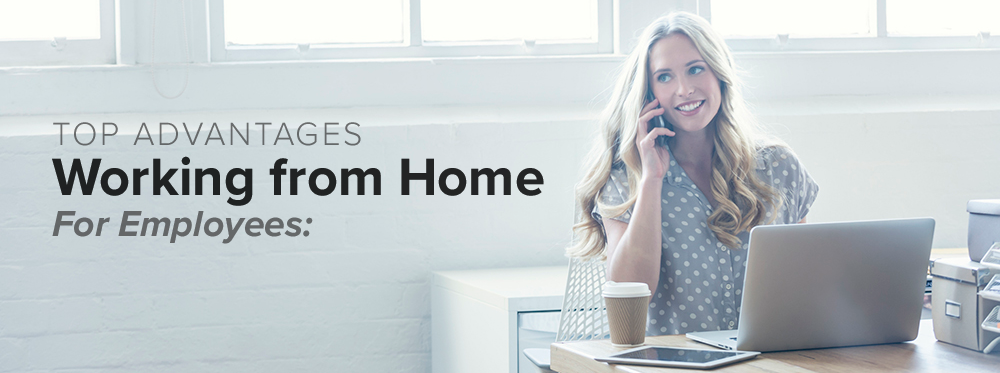 Top Advantages of WFH (Working from Home) for Employees