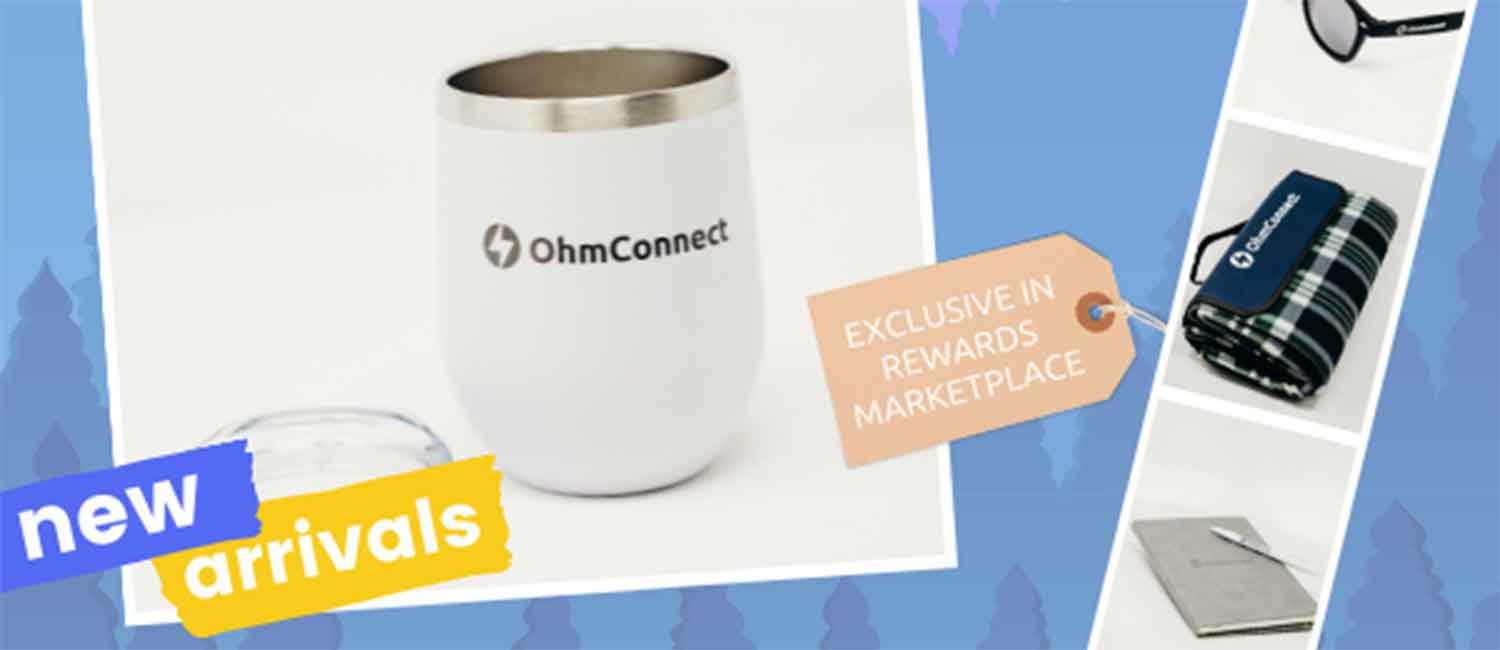 OhmConnect merch is now in the Rewards Marketplace!