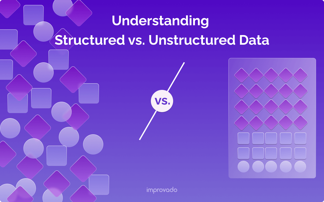 Understanding Structured vs. Unstructured Data: Key Differences