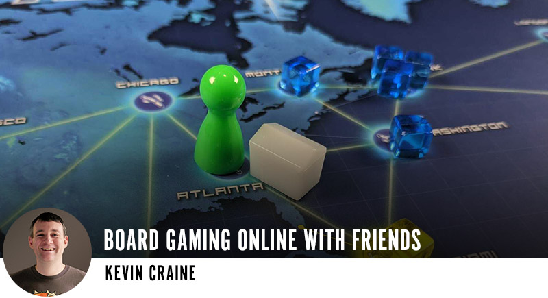 Board Gaming Online with Friends