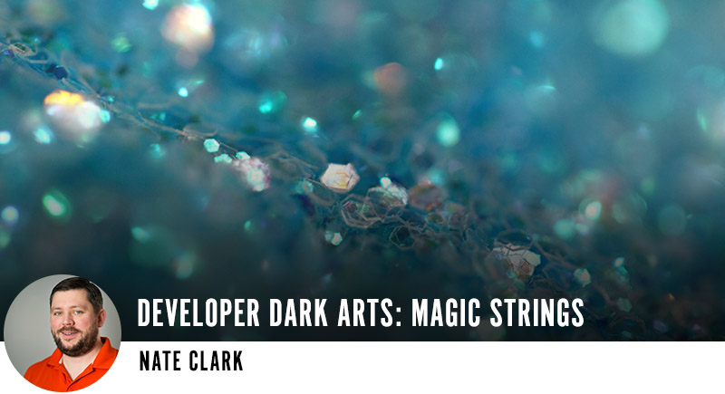 Developer Dark Arts: Magic Strings