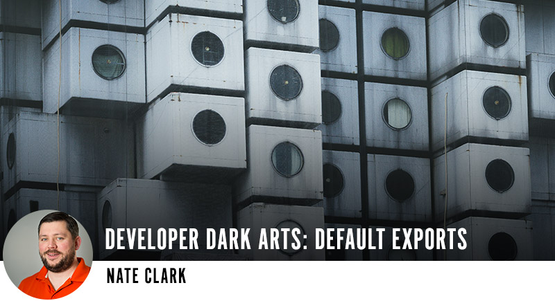 Developer Dark Arts: Default Exports