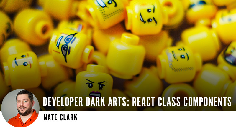 Developer Dark Arts: React Class Components