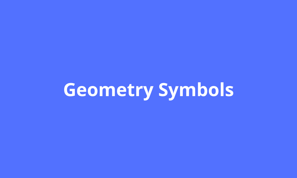 +30 Geometry Symbols (Copy & Paste) Explained - Eggradients.com