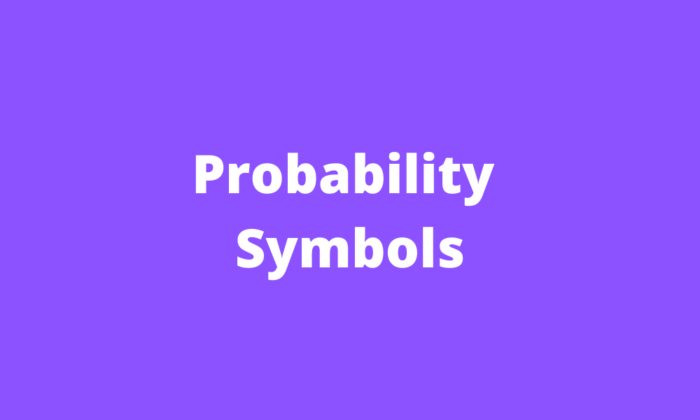 Probability Symbols & Meanings - Eggradients.com