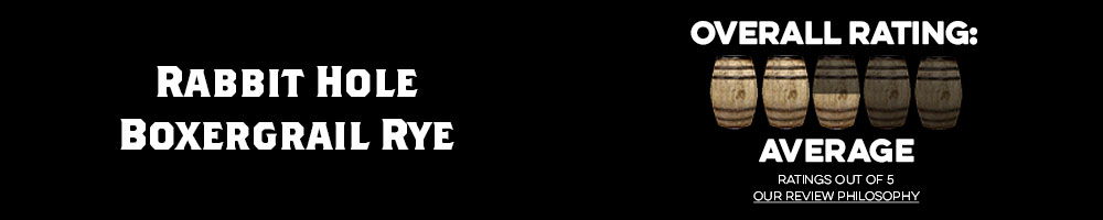 Rabbit Hole Boxergrail Rye Review | Breaking Bourbon