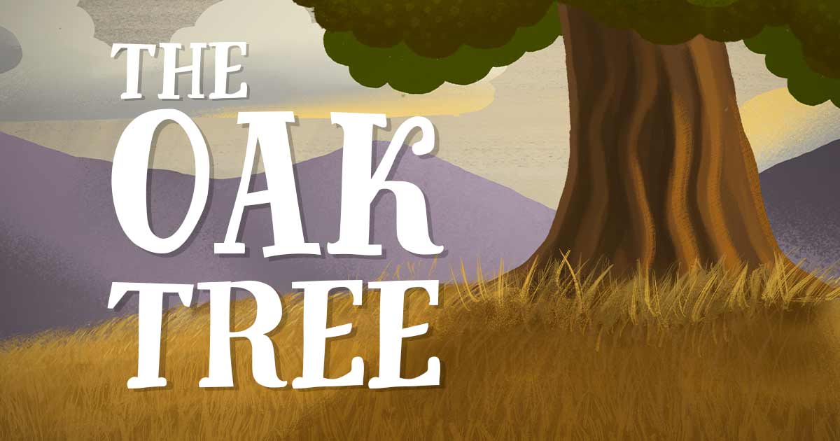 The Oak Tree (Text, Audio + Video)