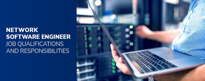 What is a Network Software Engineer, Skills, Responsibilities and Salary?