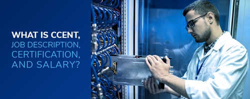 what-is-ccent-job-description-certification-and-salary