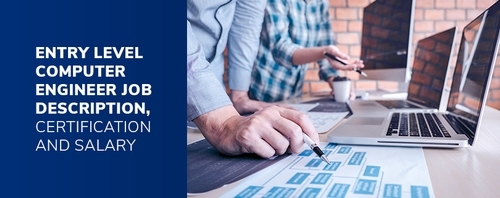 Entry Level Computer Engineer Job Description, Certification and Salary