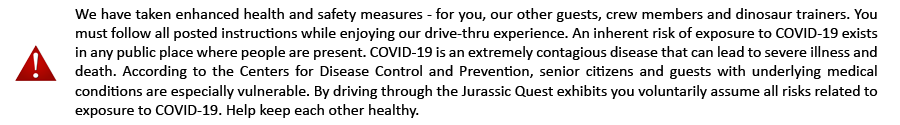 We have taken enhanced health and safety measure for you, our other guests, crew members and dinosaur trainers.