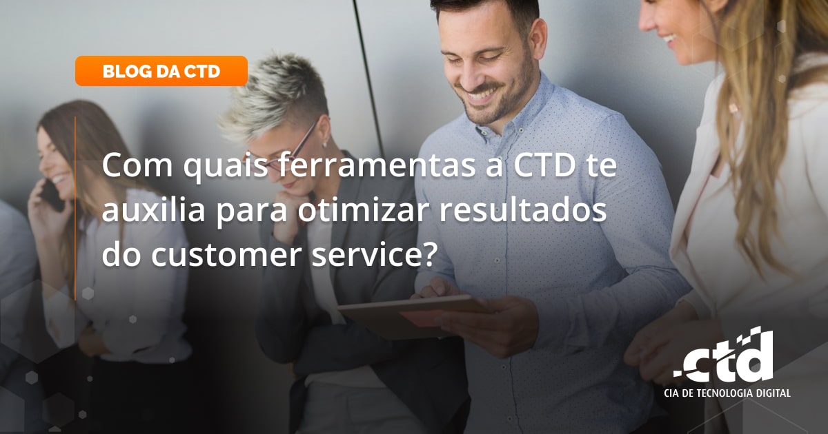 Com quais ferramentas a CTD te auxilia para otimizar resultados do ...
