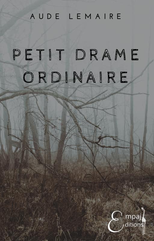 Empaj Editions Petit drame ordinaire par Aude Lemaire