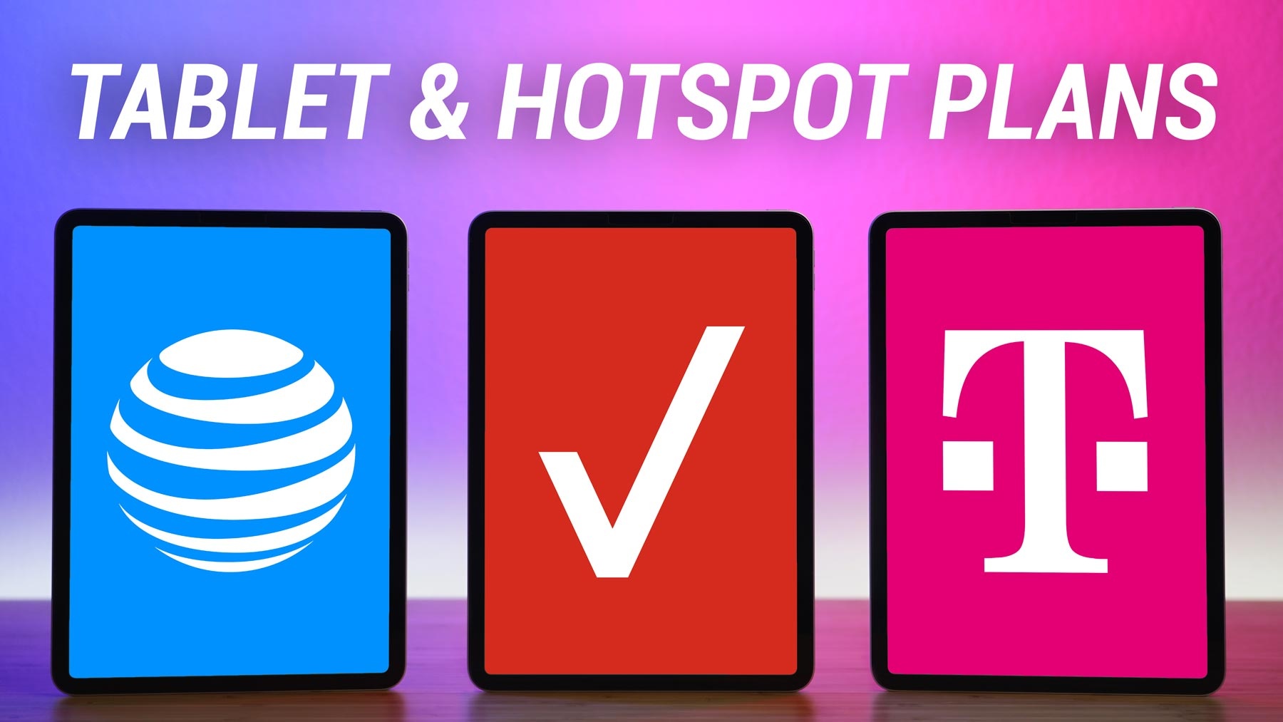TMobile vs Verizon vs AT&T Tablet and Hotspot Plan Comparison