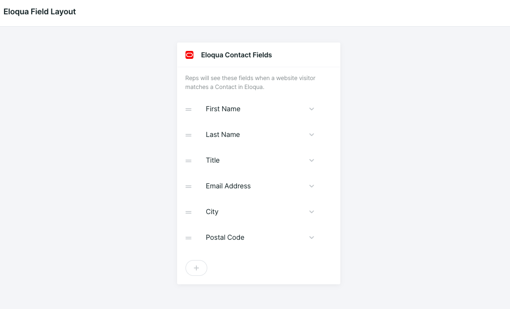 Select the plus to add a new Eloqua field to be displayed and drag and drop the fields to order them