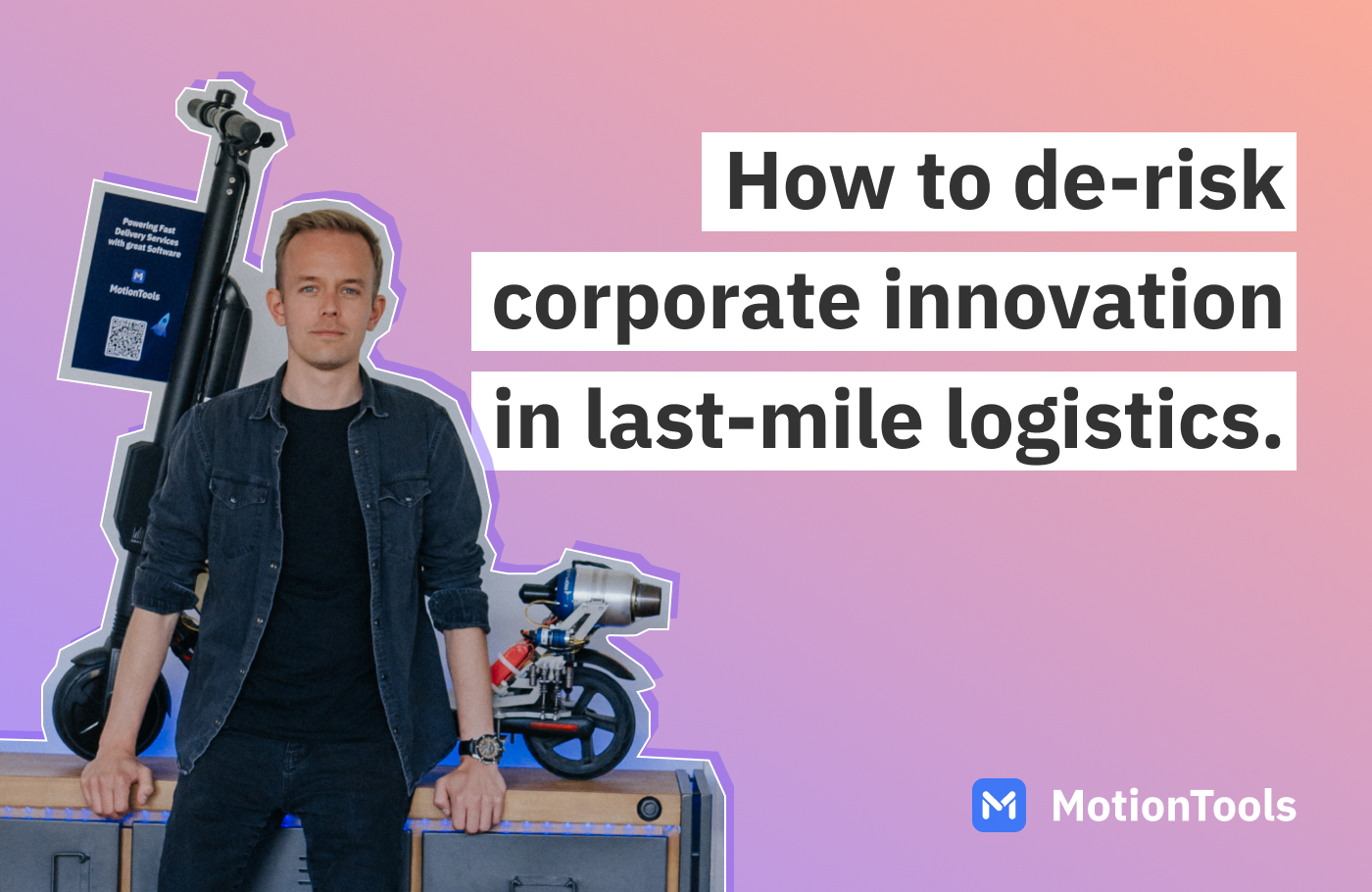 How to de-risk corporate innovation projects in last-mile delivery ...