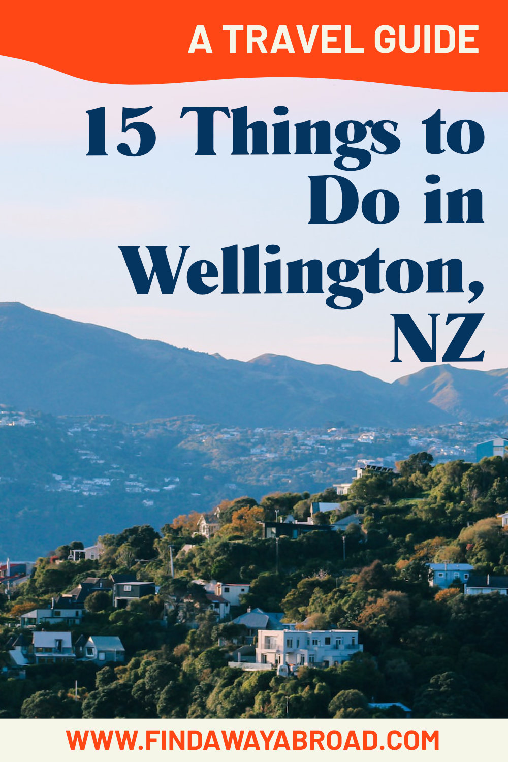 15 Unmissable Things to Do in Wellington, New Zealand A Way Abroad