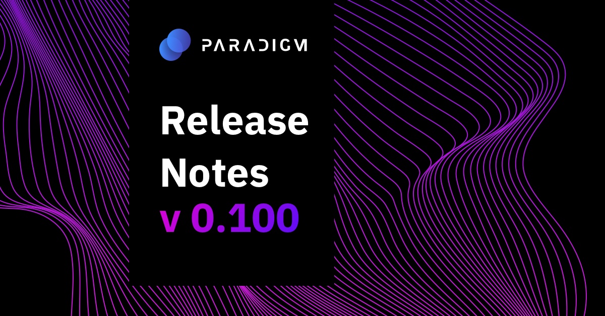 Release Notes (v 0.100) | Release Notes | Paradigm