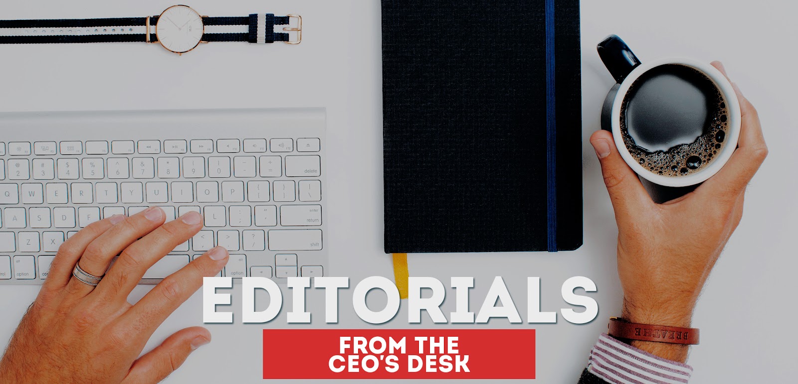 9) Editorials From The CEO's Desk.jpg