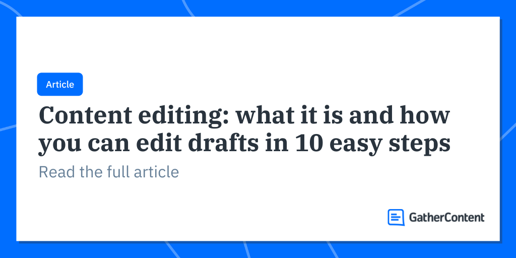 Content editing: What it is and how to do it like a pro | GatherContent