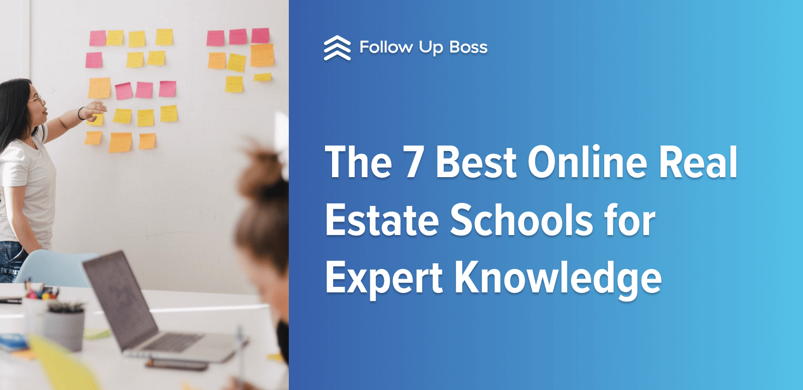 The 7 Best Online Real Estate Schools For Expert Knowledge Follow Up Boss