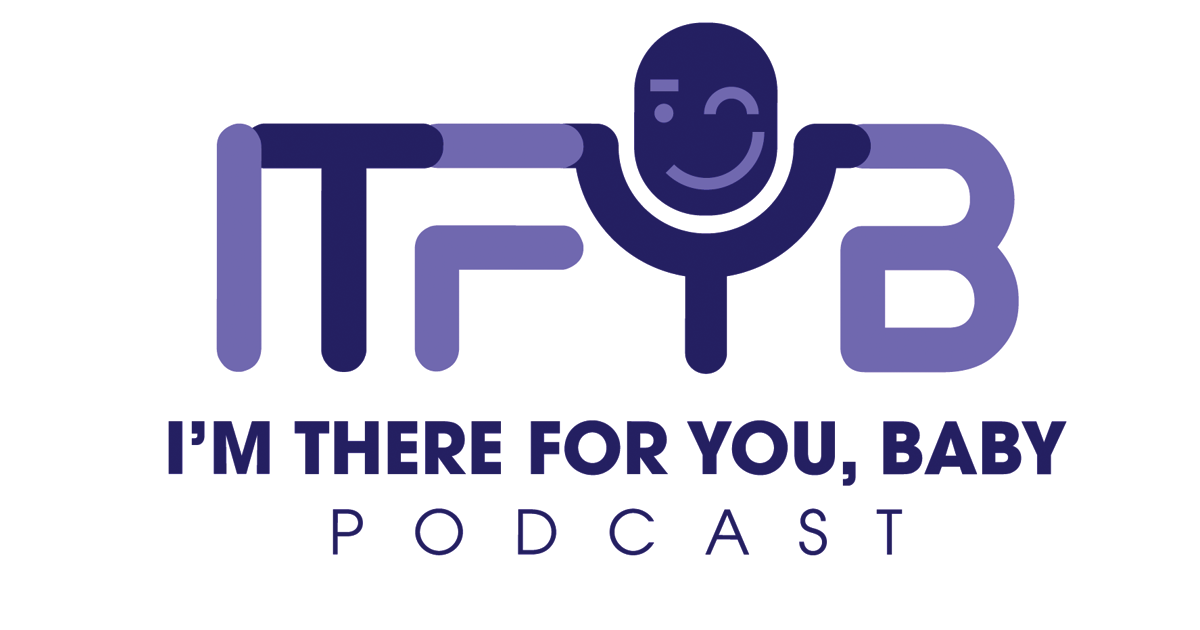 I'm There for You, Baby!