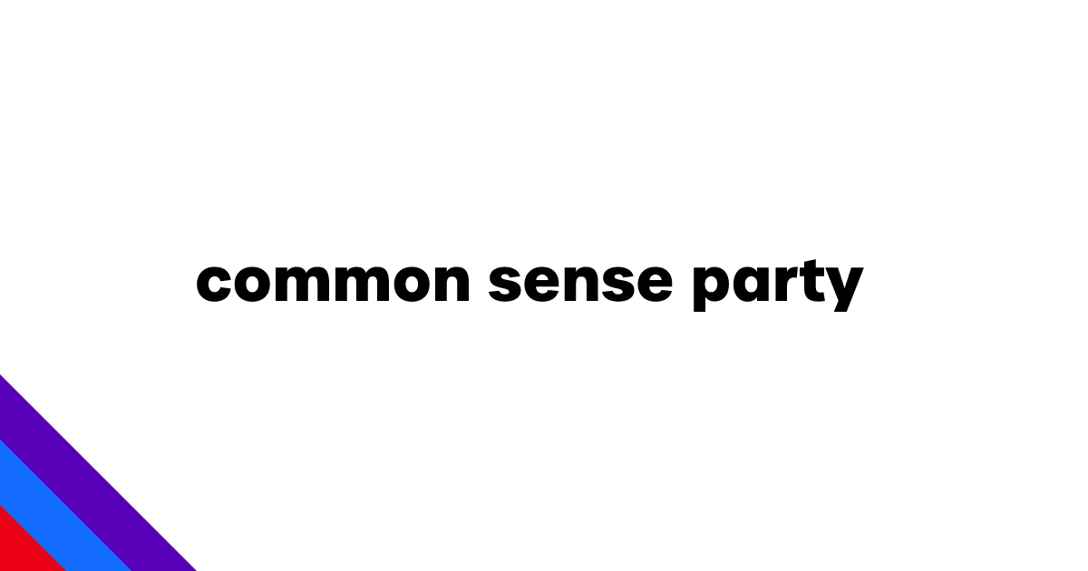 Front and Center with the Common Sense Party of California | Independent Voter News