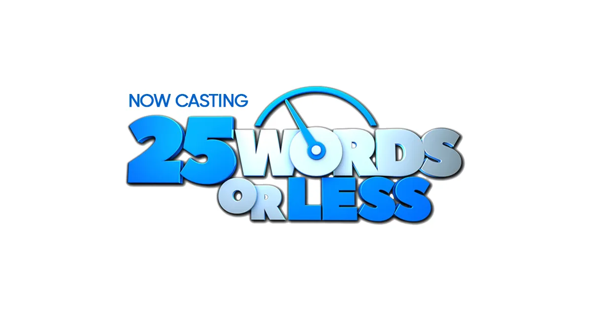 Where Can I Watch 25 Words Or Less 25 Words Or Less - TV Game Show Application Form