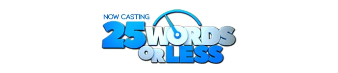 Where Can I Watch 25 Words Or Less 25 Words Or Less - TV Game Show Application Form