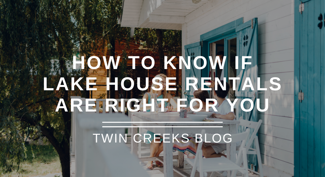 How to Know if Lake House Rentals Are Right For You