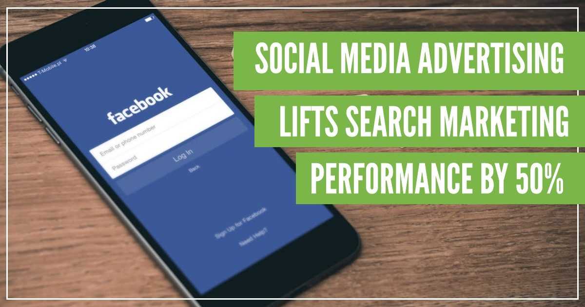 Social Media Advertising Lifts Search Marketing Performance