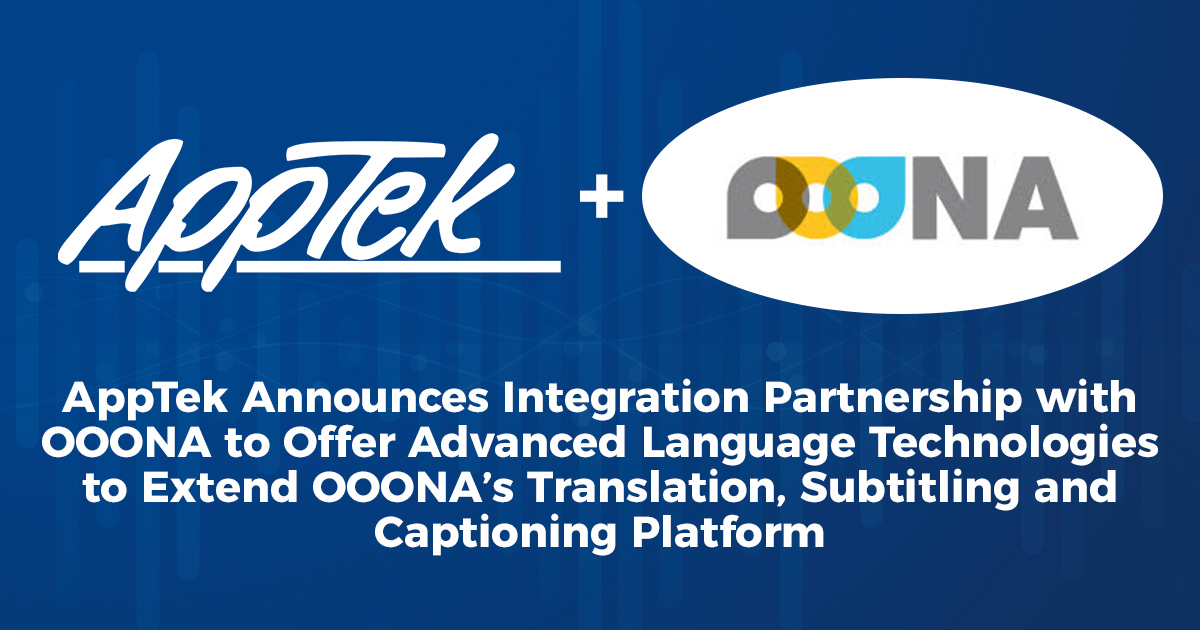 AppTek News AppTek Announces Integration Partnership with OOONA to