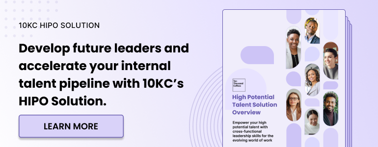 10KC HIPO SOLUTION. Develop future leaders and accelerate your internal talent pipeline with 10KC’s HIPO Solution. Learn more.