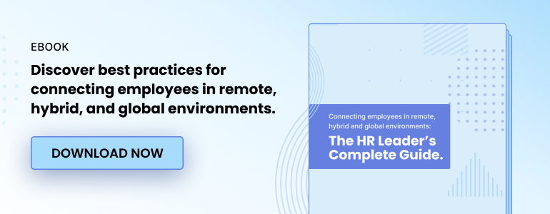 Ebook. Discover best practices for connecting employees in remote, hybrid, and global environments. Download now.