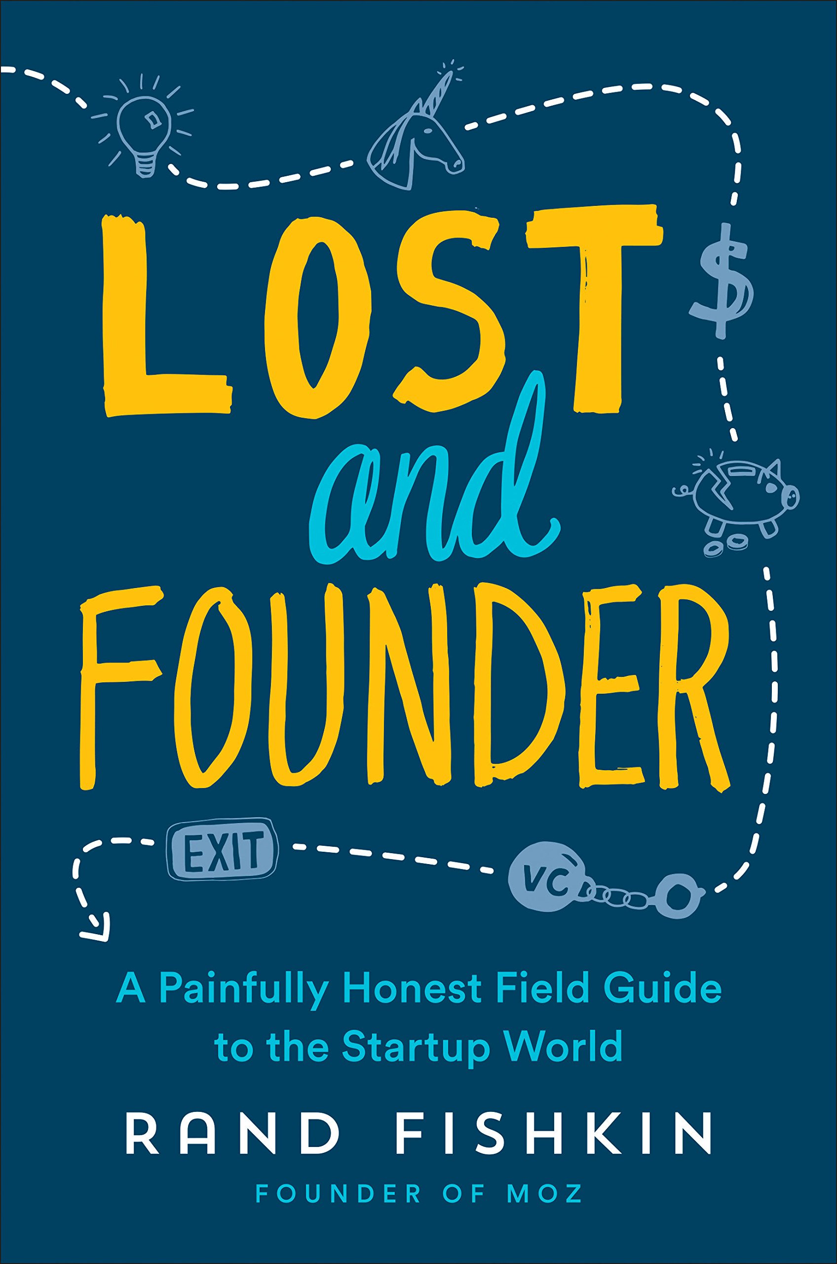 Lost and Founder: A Painfully Honest Field Guide to the Startup World:  Fishkin Rand: Amazon.com.mx: Libros