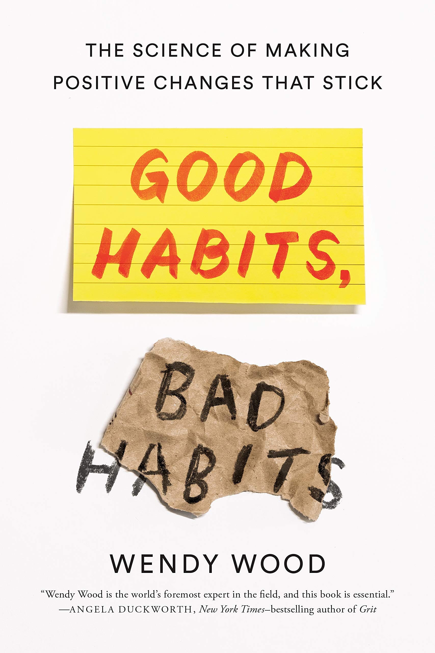 Good Habits, Bad Habits: The Science of Making Positive Changes That Stick  : Wood, Wendy: Amazon.com.mx: Libros