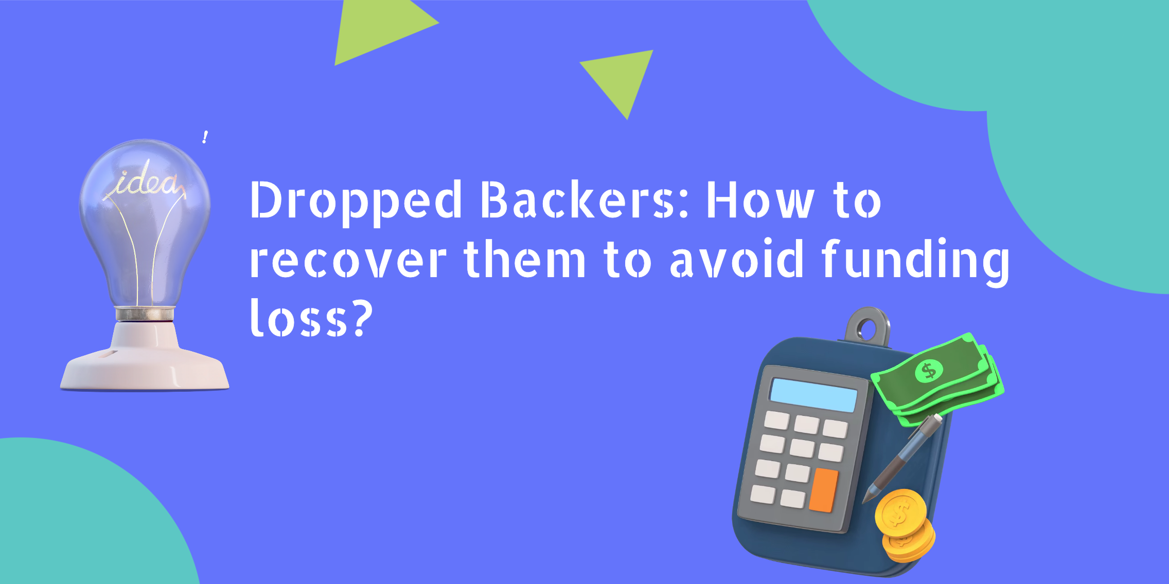 Campaign Tips Dropped Backers How to recover them to avoid funding